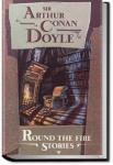 Round the Fire Stories | Sir Arthur Conan Doyle