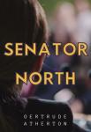 Senator North | Gertrude Atherton