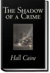 The Shadow of a Crime | Sir Hall Caine