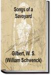 Songs of a Savoyard | Sir W. S. Gilbert
