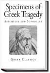 Specimens of Greek Tragedy  | Aeschylus and Sophocles