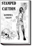 Stamped Caution | Raymond Z. Gallun
