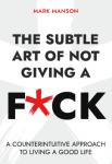 The Subtle Art of Not Giving a F*ck | Mark Manson