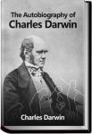 The Autobiography of Charles Darwin | Charles Darwin