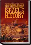 The Making of a Nation: The Beginning of Israel's History | Charles Foster Kent