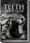 The Teeth of the Tiger | Maurice Leblanc