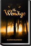 The Wendigo | Algernon Blackwood
