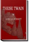 These Twain | Arnold Bennett