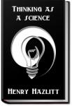 Thinking As A Science | Henry Hazlitt