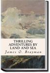 Thrilling Adventures by Land and Sea | James O. Brayman