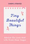 Tiny Beautiful Things | Cheryl Strayed