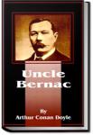 Uncle Bernac | Sir Arthur Conan Doyle