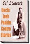 Uncle Josh's Punkin Centre Stories | Cal Stewart