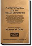 A User's Manual for the Human Experience | Michael W. Dean