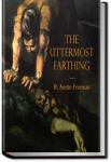 The Uttermost Farthing | R. Austin Freeman