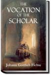 The Voction of the Scholar | Johann Gottlieb Fichte
