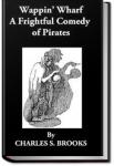 Wappin' Wharf: A Frightful Comedy of Pirates | Charles S. Brooks