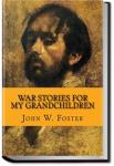 War Stories for my Grandchildren | John Watson Foster