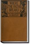 Where the Path Breaks | Captain Charles de Créspigny