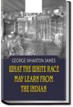 What the White Race May Learn From the Indian | George Wharton James