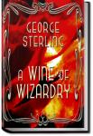 A Wine of Wizardry | George Sterling