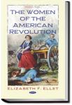 The Women of The American Revolution - Volume 1 | E. F. Ellet