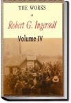 The Works of Robert G. Ingersoll, Vol. 4 | Robert Green Ingersoll