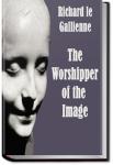 The Worshipper of the Image | Richard Le Gallienne