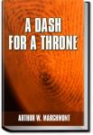 A Dash .. .. .. For a Throne | Arthur W. Marchmont