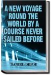 A New Voyage Round the World by a Course Never Sailed Before | Daniel Defoe