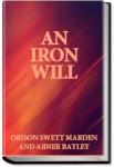 An Iron Will | Orison Swett Marden
