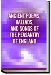 Ancient Poems, Ballads, and Songs of the Peasantry of England | 