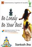 Be Lonely Be Your Best | Santosh Jha