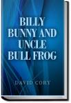 Billy Bunny and Uncle Bull Frog | David Cory