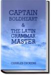 Captain Boldheart & the Latin-Grammar Master | Charles Dickens