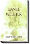Daniel Webster | Henry Cabot Lodge