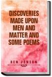 Discoveries Made Upon Men and Matter and Some Poems | Ben Jonson