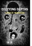 Dizzying Depths | Lance Manion