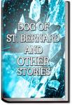 Dog of St. Bernard and Other Stories | Anonymous