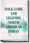 Folk-Lore and Legends: North American Indian | Anonymous