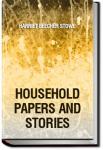 Household Papers and Stories | Harriet Beecher Stowe