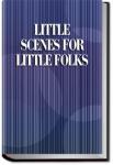 Little Scenes for Little Folks | Anonymous