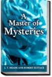 A Master of Mysteries | Robert Eustace and L.T. Meade