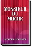 Monsieur du Miroir  | Nathaniel Hawthorne