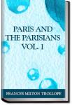 Paris and the Parisians - Volume 1 | Frances Milton Trollope
