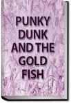 Punky Dunk and the Gold Fish | Anonymous