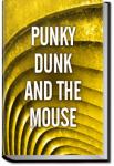 Punky Dunk and the Mouse | Anonymous