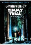 The Rescue of Timmy Trial | E. M. Wilkie