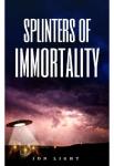 Splinters of Immortality | Ion Light