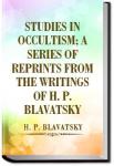 Studies in Occultism; A Series of Reprints from th | H. P. (Helena Petrovna) Blavatsky